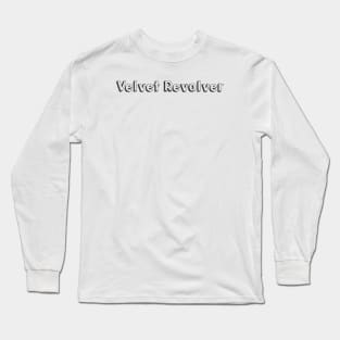 Velvet Revolver // Typography Design Long Sleeve T-Shirt